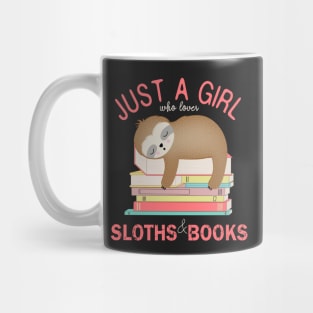 Just a girl who loves sloths and books Mug